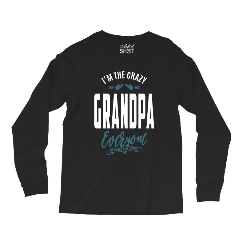 Crazy Grandpa Long Sleeve Shirts | Artistshot