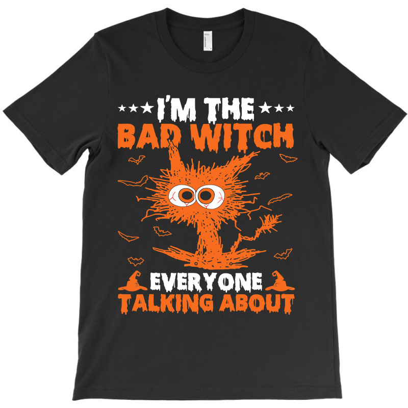 Bad Witch Everyone Talking About Cat Halloween Costume 49 T-shirt | Artistshot