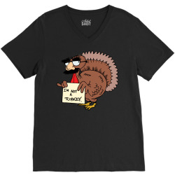 thanksgiving  i m not a turkey (disguised face don t gobble til you wo V-Neck Tee | Artistshot