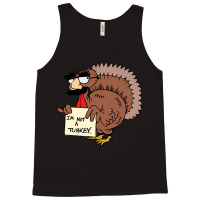 Thanksgiving  I M Not A Turkey (disguised Face Don T Gobble Til You Wo Tank Top | Artistshot