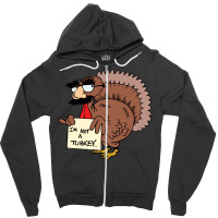 Thanksgiving  I M Not A Turkey (disguised Face Don T Gobble Til You Wo Zipper Hoodie | Artistshot