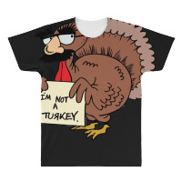 Thanksgiving  I M Not A Turkey (disguised Face Don T Gobble Til You Wo All Over Men's T-shirt | Artistshot
