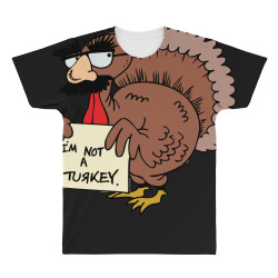 thanksgiving  i m not a turkey (disguised face don t gobble til you wo All Over Men's T-shirt | Artistshot