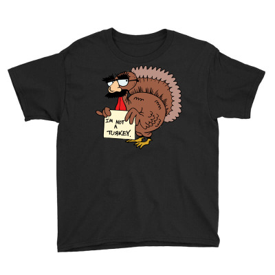 Thanksgiving  I M Not A Turkey (disguised Face Don T Gobble Til You Wo Youth Tee Designed By Hung
