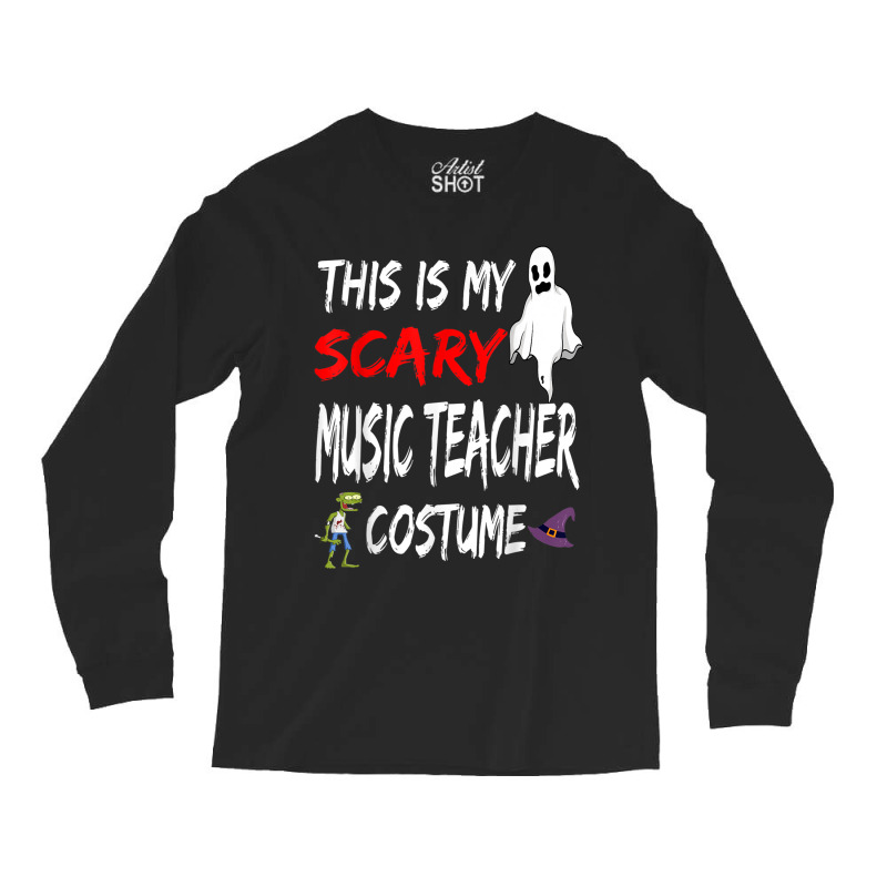 Halloween This Is My Scary Music Teacher Costume Witch Ghost Design Ch Long Sleeve Shirts | Artistshot