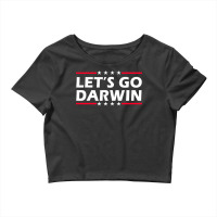 Lets Go Darwin Funny Sarcastic Women Men Let’s Go Darwin Crop Top | Artistshot