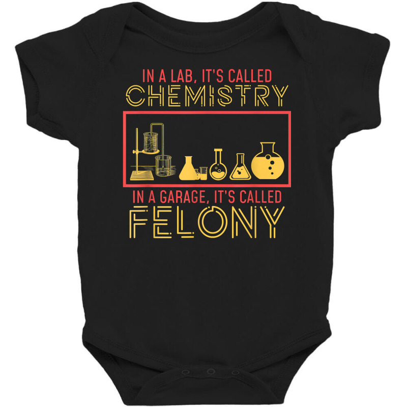 Lab Chemistry Garage Felony Nerd Geek T Shirt Baby Bodysuit | Artistshot