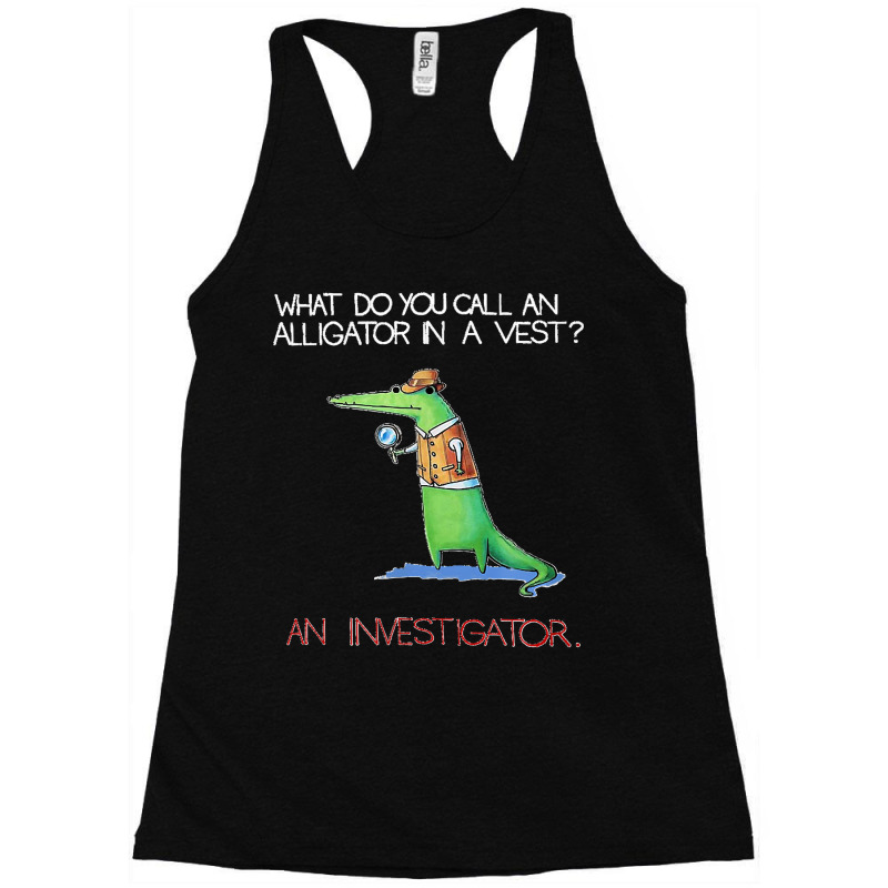 Alligator Investigator Vest Crocodile Animal Funny Story Racerback Tank by WirtzRichard | Artistshot