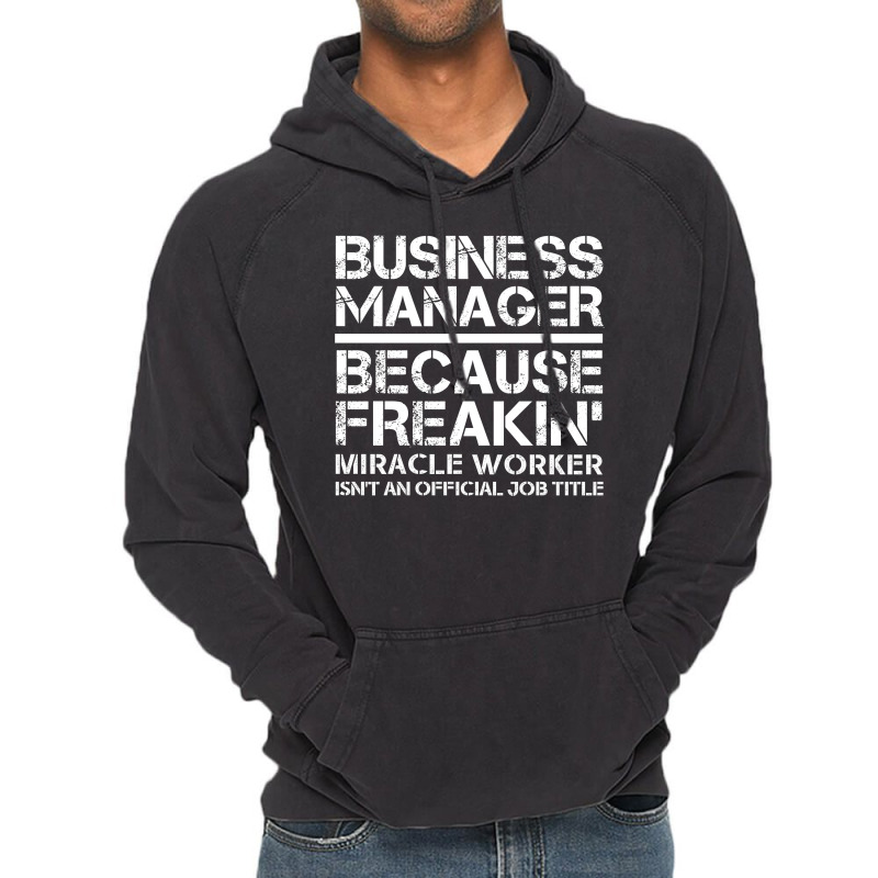 Business Manager Miracle Worker Funny Vintage Hoodie | Artistshot