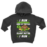 I Run I'm Slower Than A Herd Of Turtles Peanut Butter Gift T Shirt Toddler Hoodie | Artistshot