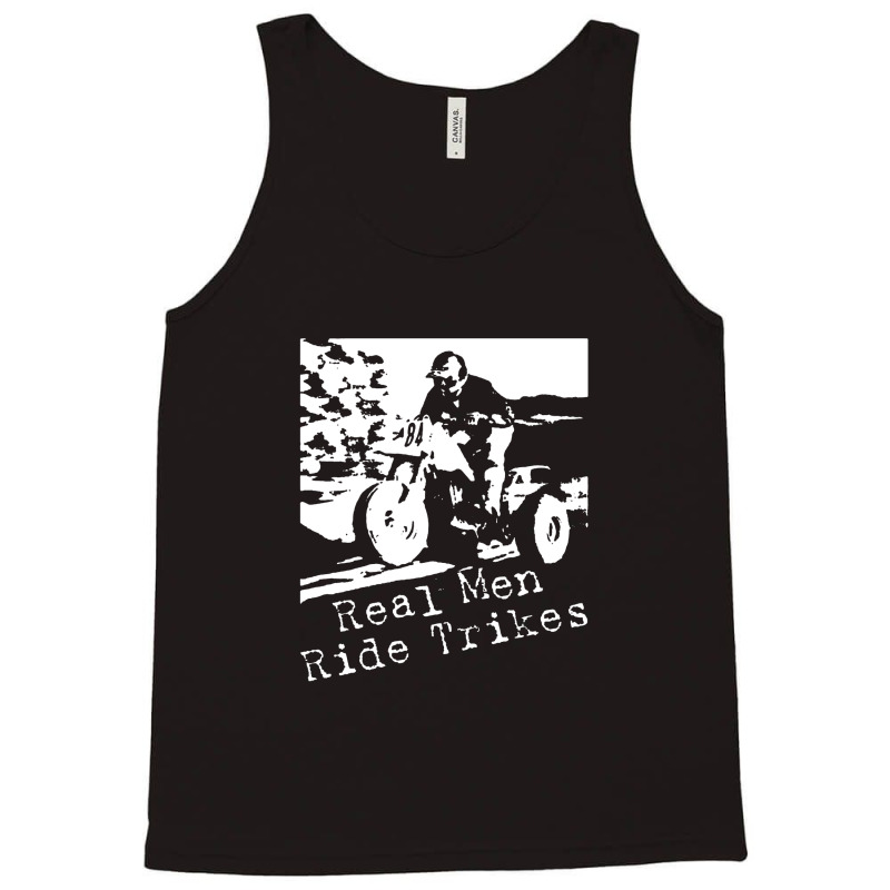 Real Men Ride Trikes Tank Top by artworks_animal | Artistshot