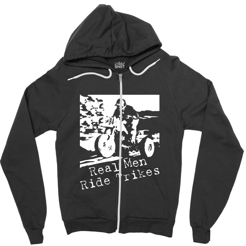 Real Men Ride Trikes Zipper Hoodie by artworks_animal | Artistshot