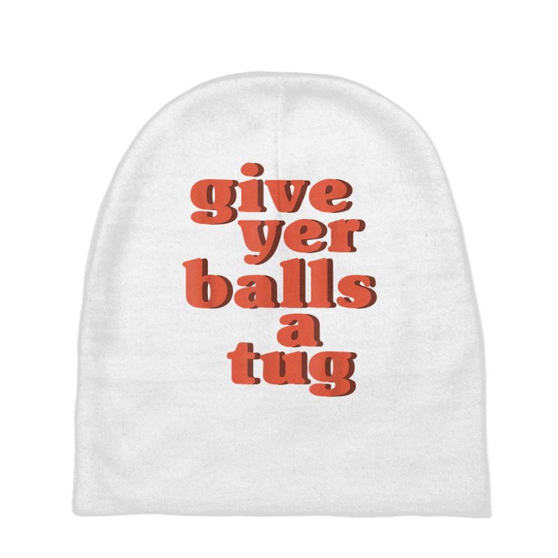 Letterkenny Give Yer Balls A Tug T Shirt Baby Beanies by BrunkeMiaysia | Artistshot