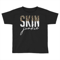 Vintage Skin Junkie Leopard Skin Esthetician Skincare T Shirt Toddler T-shirt | Artistshot