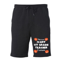 This Is My Scary First Grade Teacher Halloween Costume Gifts Idea Fleece Short | Artistshot