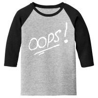 Oops! Youth 3/4 Sleeve | Artistshot