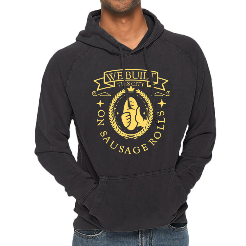 Misheard Song Lyrics Gag Built This City Sausage Food Gift Arts Charac Vintage Hoodie | Artistshot