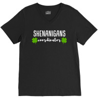 Shenanigans Coordinator  Saint Irish Pats St, Patrick's Day V-neck Tee | Artistshot