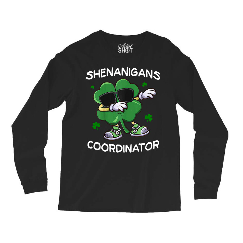 Shenanigans Coordinator Funny Men Women St Patrick's Day Long Sleeve Long Sleeve Shirts | Artistshot