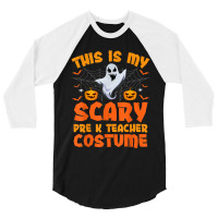 This Is My Scary Pre K Teacher Costume Halloween Arts Characters 3/4 Sleeve Shirt | Artistshot