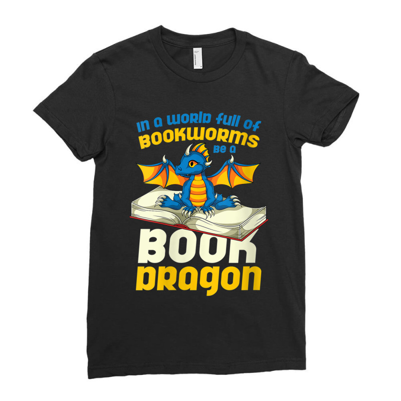 Womens In A World Full Of Bookworms Be A Book Dragon Design Character Ladies Fitted T-Shirt by HailieDesign | Artistshot