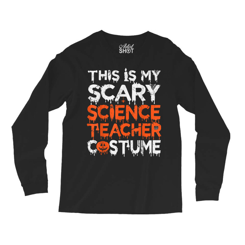 This Is My Scary Science Teacher Costume Characters Cartoon Gifts Long Sleeve Shirts | Artistshot