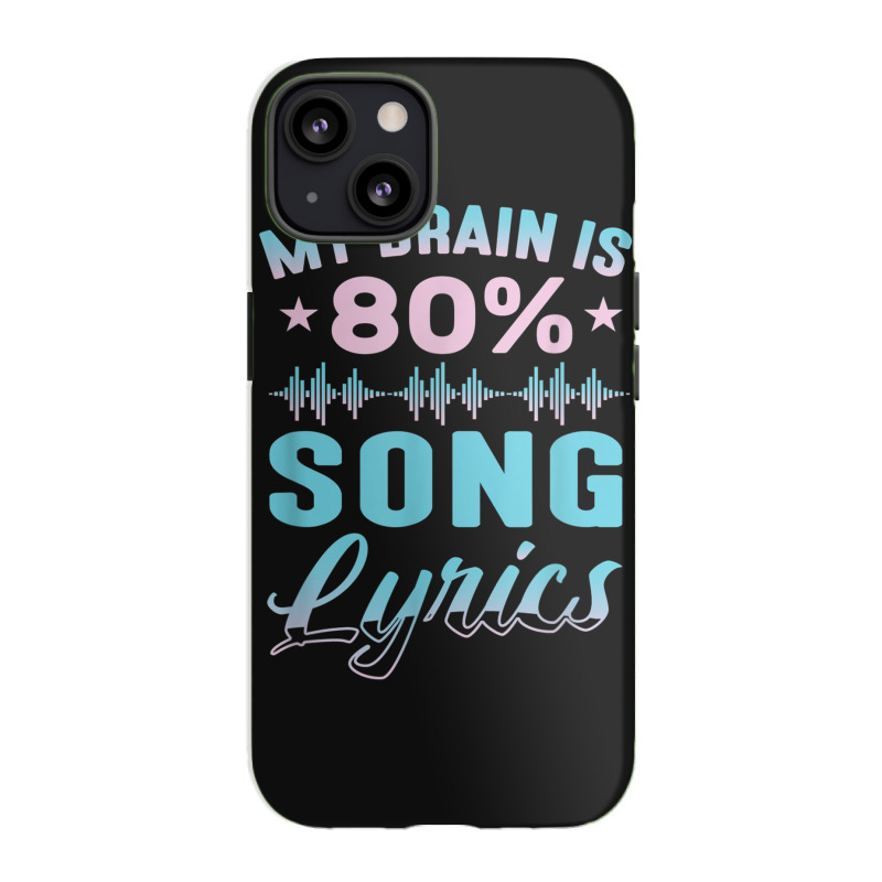 My Brain Is 80 Song Lyrics Funny Singer Catchy Tune Lyrics Character V Iphone 13 Case | Artistshot