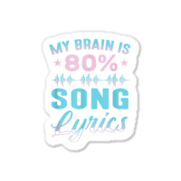 My Brain Is 80 Song Lyrics Funny Singer Catchy Tune Lyrics Character V Sticker | Artistshot