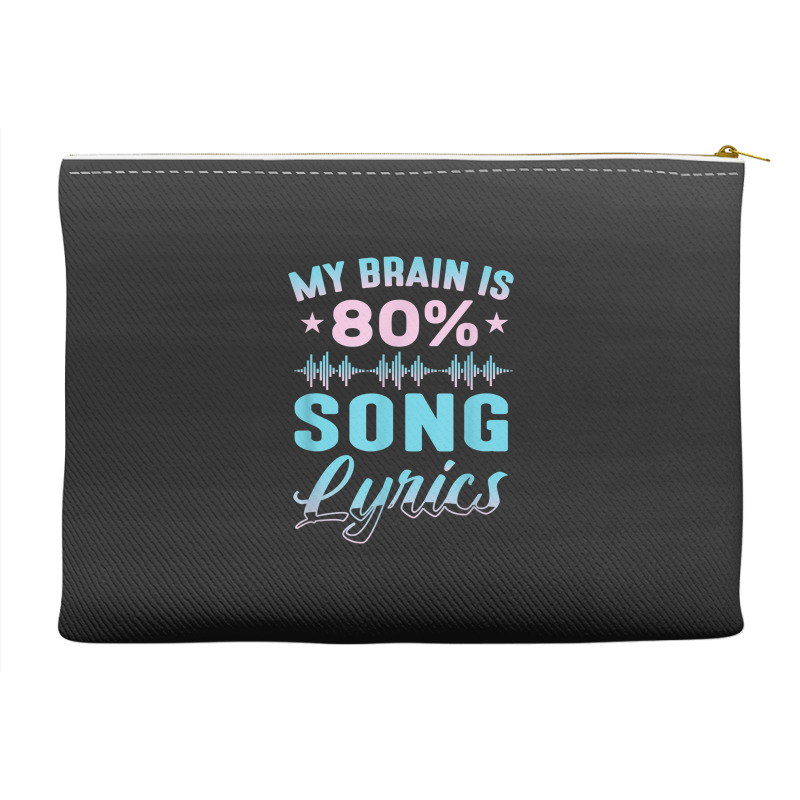 My Brain Is 80 Song Lyrics Funny Singer Catchy Tune Lyrics Character V Accessory Pouches | Artistshot