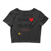 I Love My Wife Crop Top | Artistshot