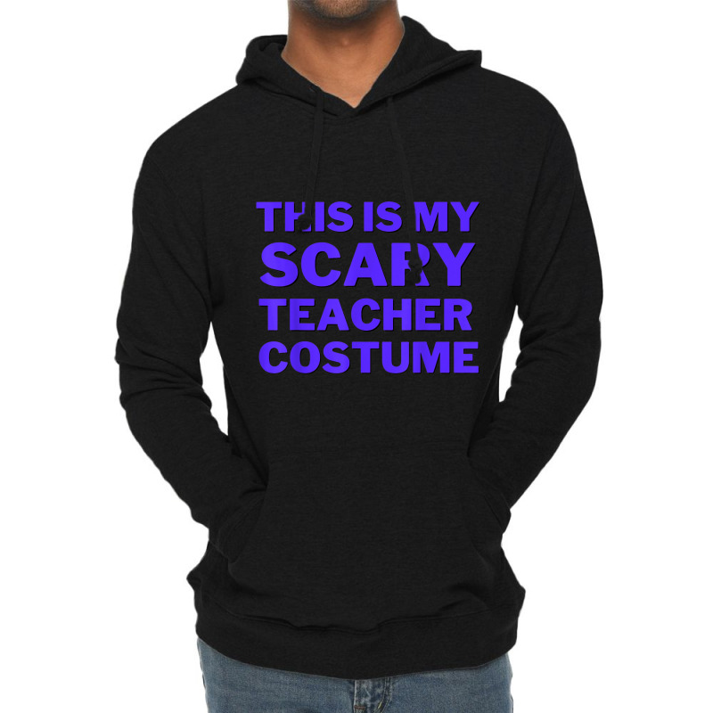 This Is My Scary Teacher Costume Cute Spooky Funny Halloween Day Gifts Lightweight Hoodie | Artistshot