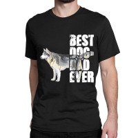 Best Dog Dad Ever Siberian Husky Dog Lovers Classic T-shirt | Artistshot