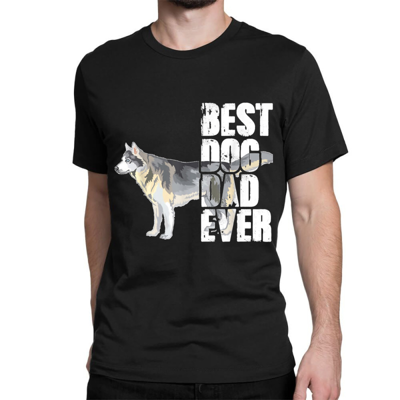 Best Dog Dad Ever Siberian Husky Dog Lovers Classic T-shirt by WirtzRichard | Artistshot