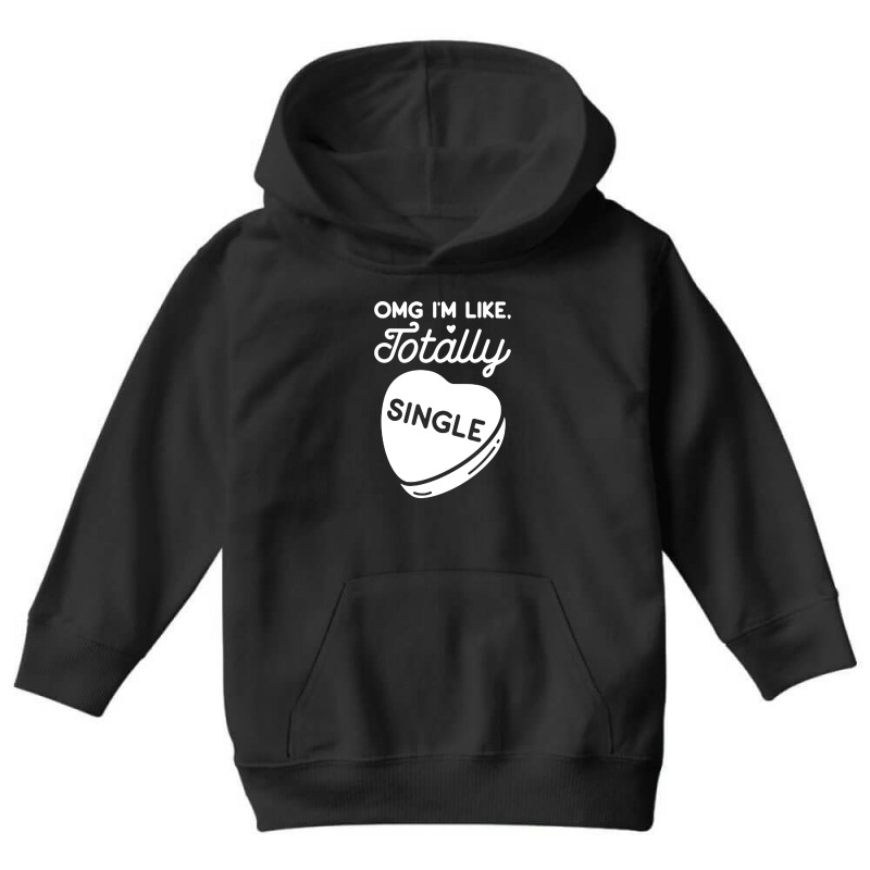 Omg Im Like Totally Single Youth Hoodie by KopiHitamKu | Artistshot