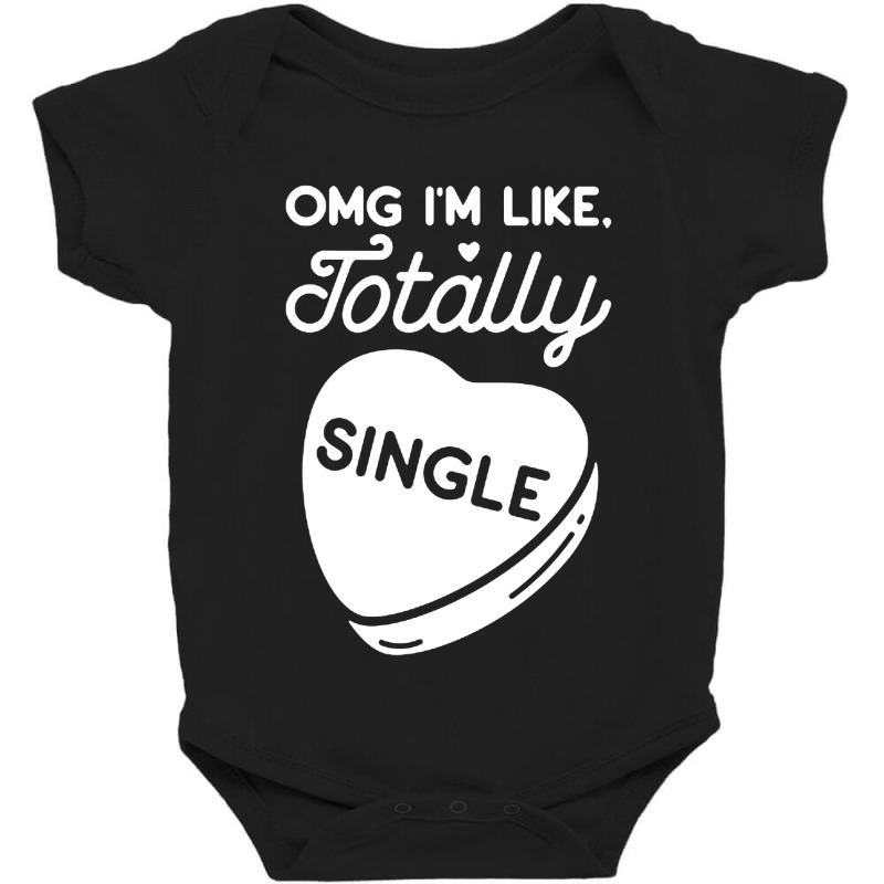 Omg Im Like Totally Single Baby Bodysuit by KopiHitamKu | Artistshot