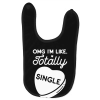 Omg Im Like Totally Single Baby Bibs | Artistshot