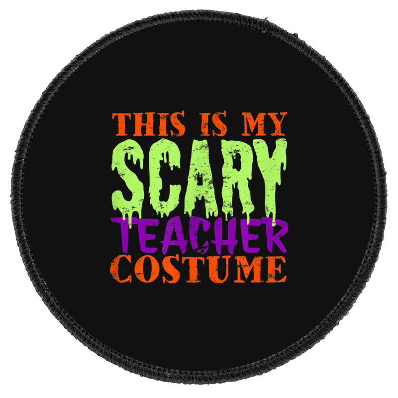 This Is My Scary Teacher Costume Halloween Cute Animations Characters Round Patch | Artistshot