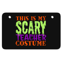 This Is My Scary Teacher Costume Halloween Cute Animations Characters Atv License Plate | Artistshot