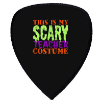 This Is My Scary Teacher Costume Halloween Cute Animations Characters Shield S Patch | Artistshot