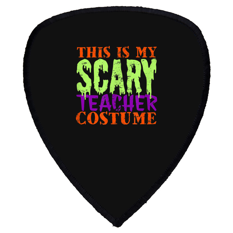 This Is My Scary Teacher Costume Halloween Cute Animations Characters Shield S Patch | Artistshot