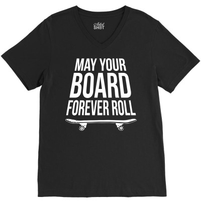 Board Forever Roll Skateboarding Birthday Gift V-neck Tee Designed By Danieart