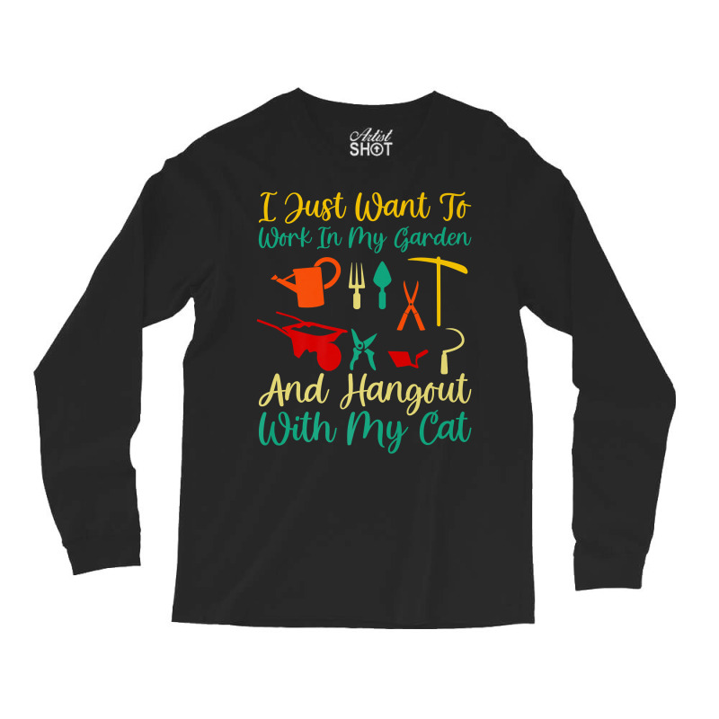 I Just Want To Work In My Garden And Hangout With My Cat Premium T Shi Long Sleeve Shirts by rillanerby | Artistshot