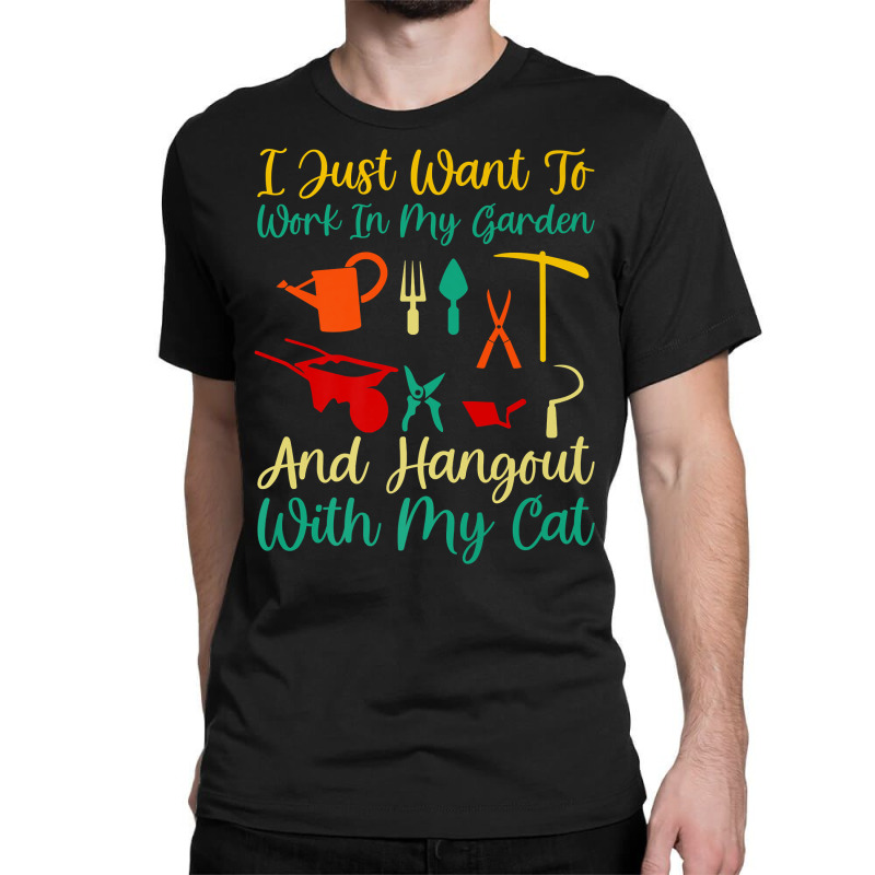 I Just Want To Work In My Garden And Hangout With My Cat Premium T Shi Classic T-shirt by rillanerby | Artistshot