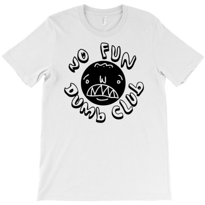 No Fun Dumb Club T-shirt Designed By Mdk Art