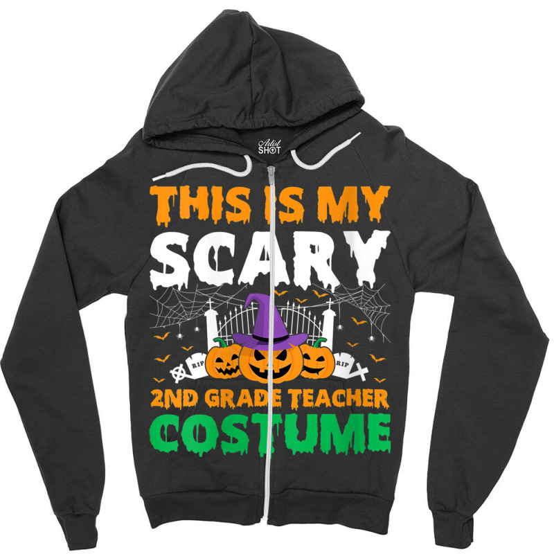 Womens Funny This Is My Scary 2nd Grade Teacher Costume Halloween Gift Zipper Hoodie | Artistshot