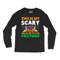 Womens Funny This Is My Scary 2nd Grade Teacher Costume Halloween Gift Long Sleeve Shirts | Artistshot