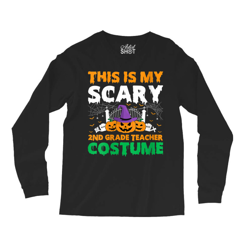 Womens Funny This Is My Scary 2nd Grade Teacher Costume Halloween Gift Long Sleeve Shirts | Artistshot