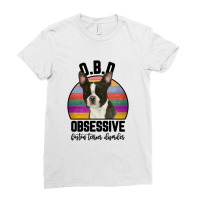 Obsessive Boston Terrier Disorder For Light Ladies Fitted T-shirt | Artistshot