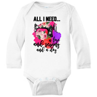 All I Need Is Love And Sewing And A Dog For Light Long Sleeve Baby Bodysuit | Artistshot