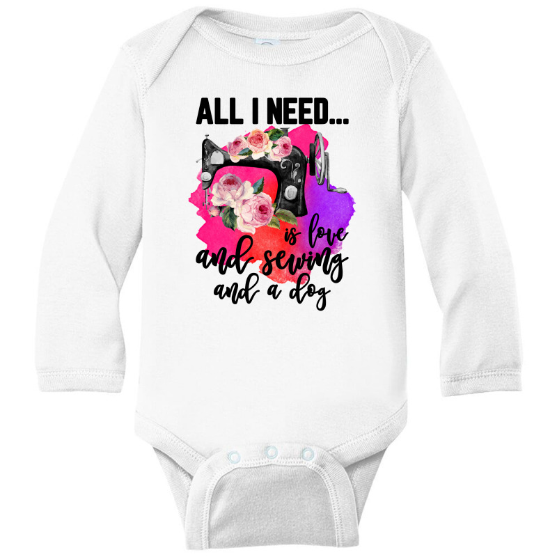 All I Need Is Love And Sewing And A Dog For Light Long Sleeve Baby Bodysuit | Artistshot